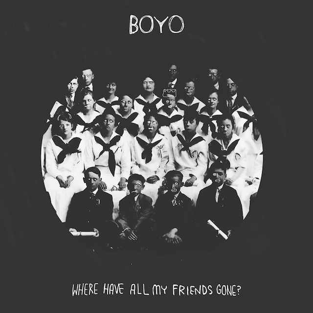 BOYO / Where Have All My Friends Gone?（LP）