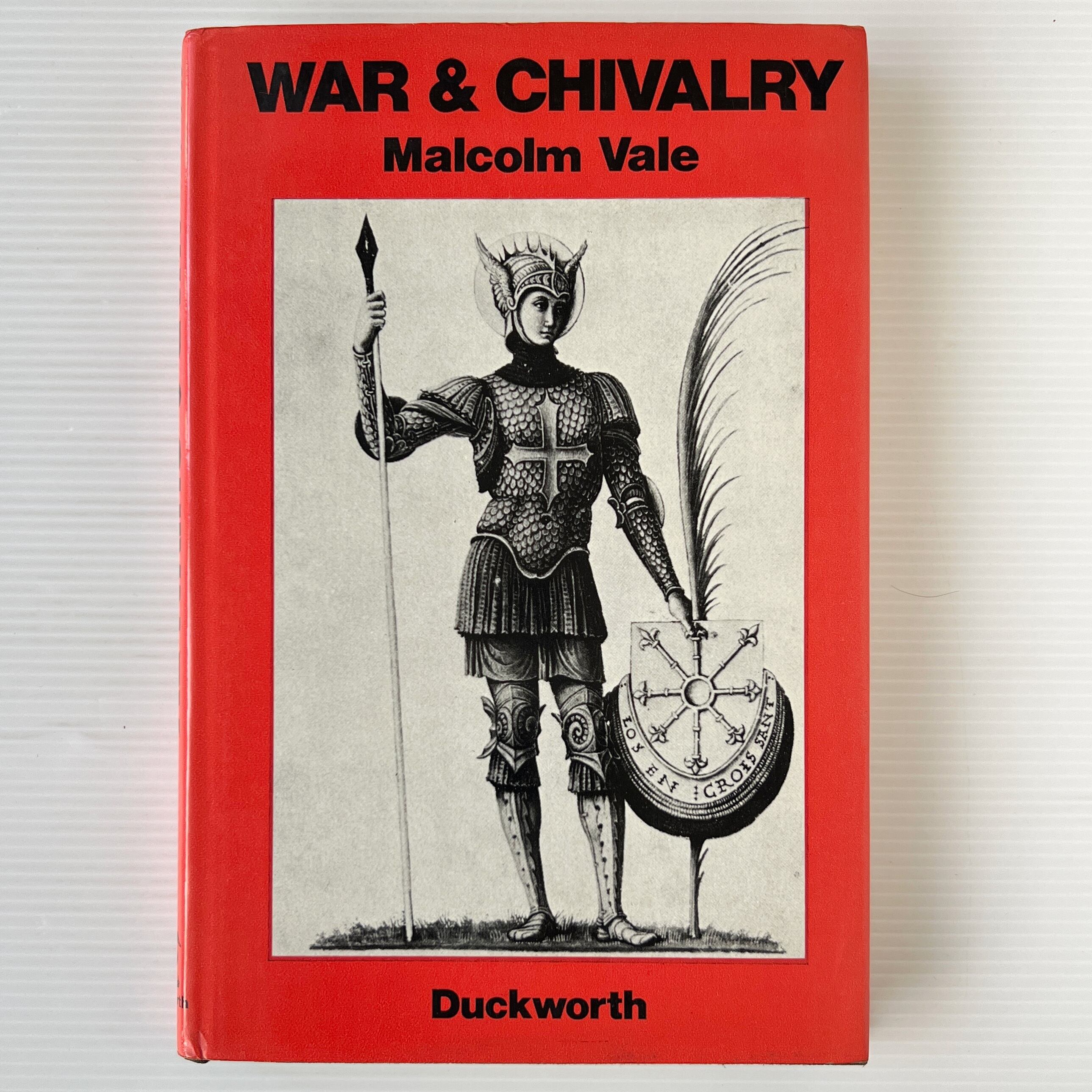 War and Chivalry: Warfare and Aristocratic Culture in England, France and Burgundy at the End of the Middle Ages / Malcolm Vale / Duckworth