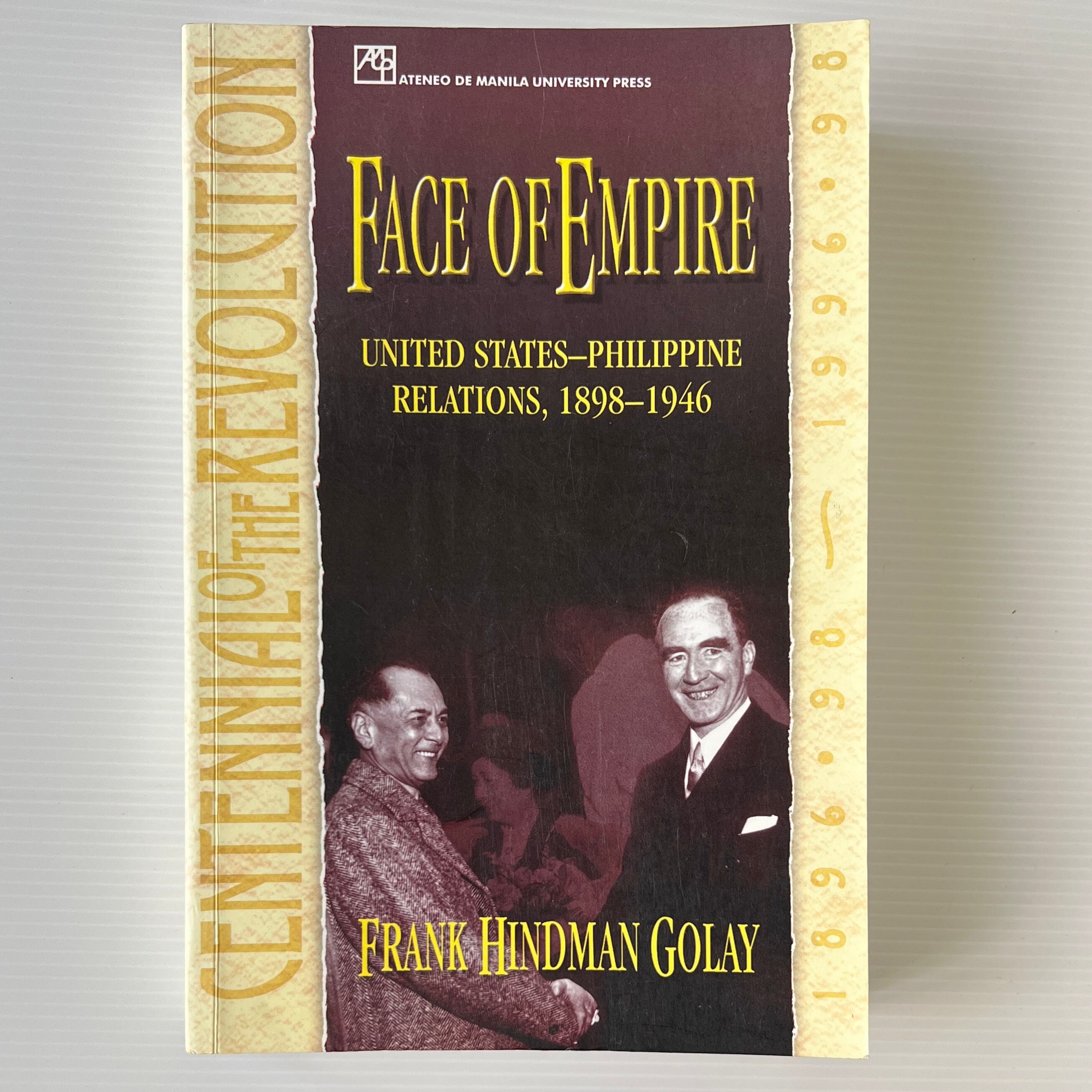 Face of Empire: United States - Philippine Relations, 1898-1946 / Frank Hindman Golay / Ateneo De Manila Univ Pr