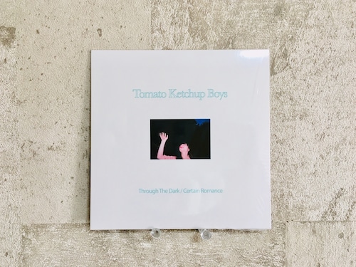 Tomato Ketchup Boys / 「Through The Dark/Certain Romance」
