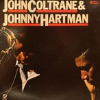 JOHN COLTRANE & JOHNNY HARTMAN