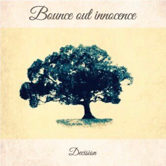 【DISTRO】Bounce out innocence / Decision