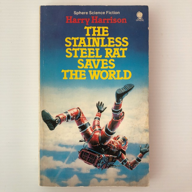 The Stainless Steel Rat saves the World ステンレス・スチール・ラット世界を救う Harry Harrison ハリイ・ハリスン  Sphere books