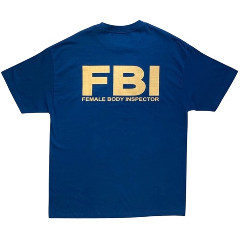 Deadstock FBI (Female Body Inspector) Tee
