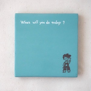 コースター「What will you do today?」　【いつだったか君は】