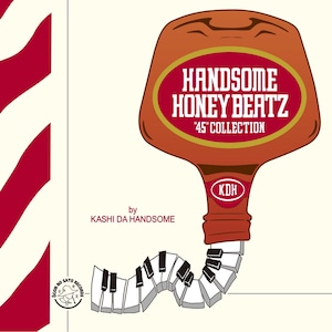 【7"】Kashi Da Handsome - Handsome Honey Beatz "45" Collection