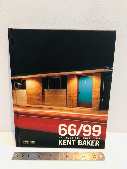 KENT BAKER  66/99 AN AMERICAN ROAD TRIP