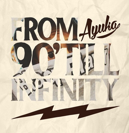 From 90' Till Infinity / AYUKA from 赤土(HiNaLow)