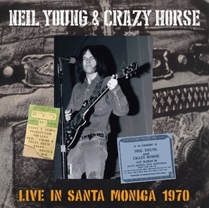 NEW NEIL YOUNG and CRAZY HORSE  - LIVE IN SANTA MONICA 1970 　1CDR  Free Shipping
