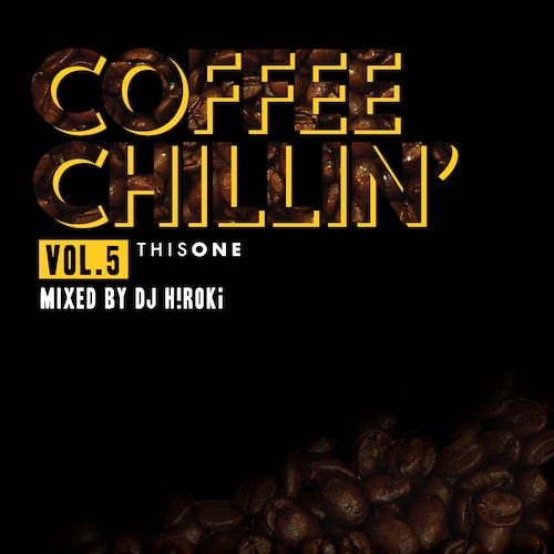 [MIX CD] DJ H!ROKi / COFFEE CHILLIN' -vol.5-