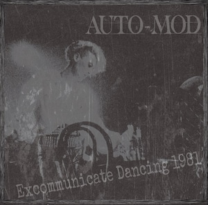 AUTO-MOD / Excommunicate Dancing 1981