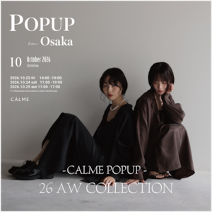 CALME 大阪POPUP開催のお知らせ