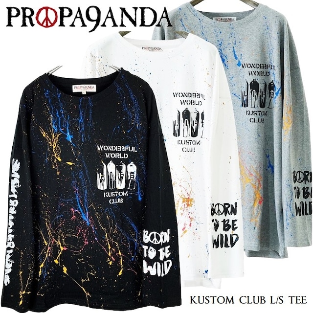 PROPA9ANDA / プロパガンダ「KUSTOM CLUB L/S TEE」スプラッシュペイント オーバーサイズ ビッグ ロンＴ 長袖Ｔシャツ 黒ブラック 白ホワイト グレー ロゴ 両袖プリント ペンキ 大きいサイズ メンズレディース UKパンクロック PUNKROCK バンド ギフト無料 ステージ衣装 Rogia