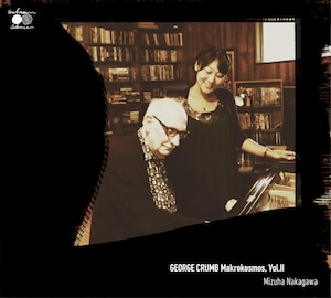 [ GEORGE CRUMB Makrokosmos, Vol.Ⅱ＋ ] Mizuha Nakagawa UKSL-0012