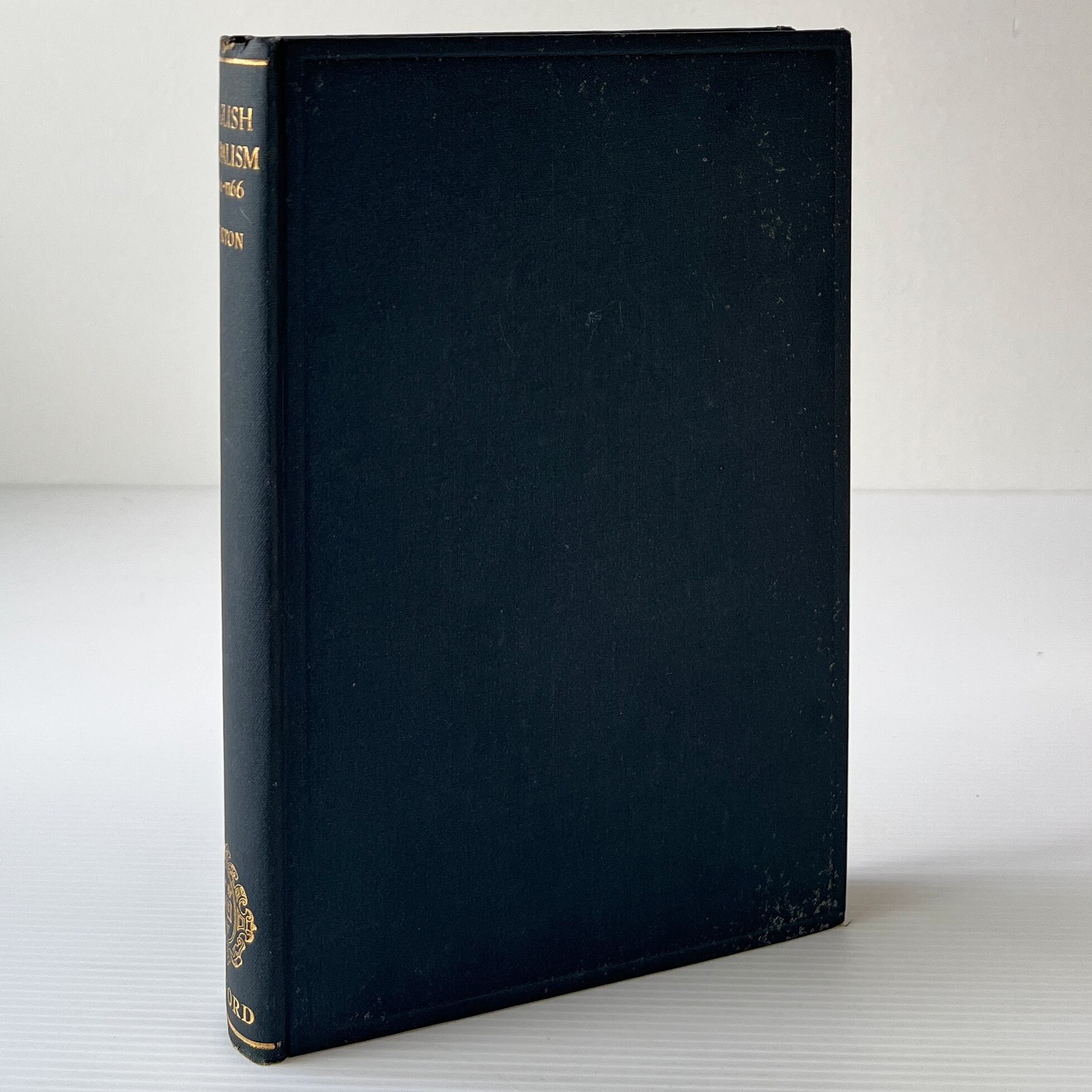 The First Century of English Feudalism 1066-1166 <The Ford Lectures Delivered in the University of Oxford in Hilary Term 1929>/ F. M. Stenton / Oxford University Press