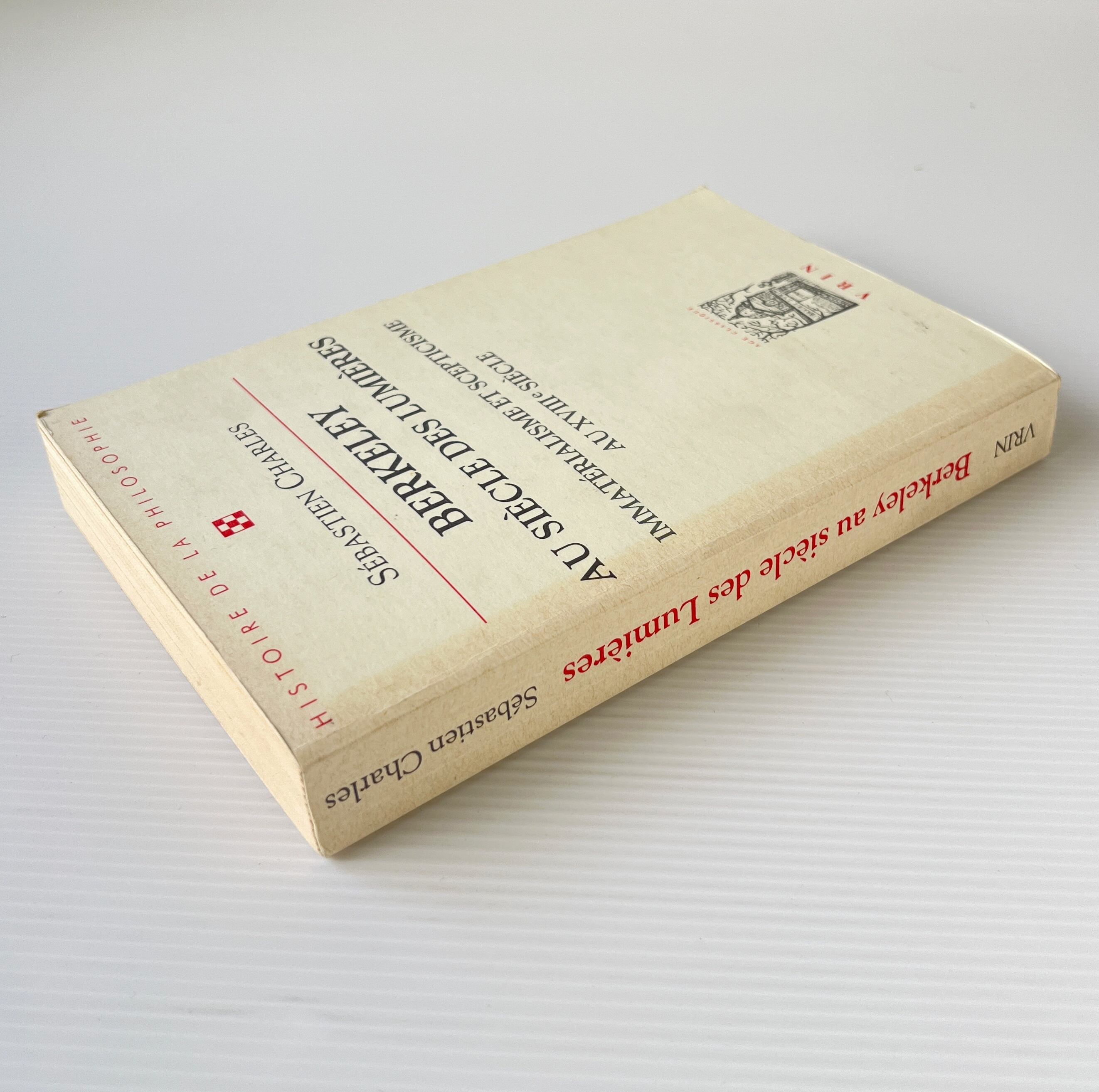 Berkeley Au Siecle Des Lumieres: Immaterialisme Et Scepticisme Au Xviiie Siecle <Bibliotheque D'histoire De La Philosophie> / Sebastien Charles / Vrin