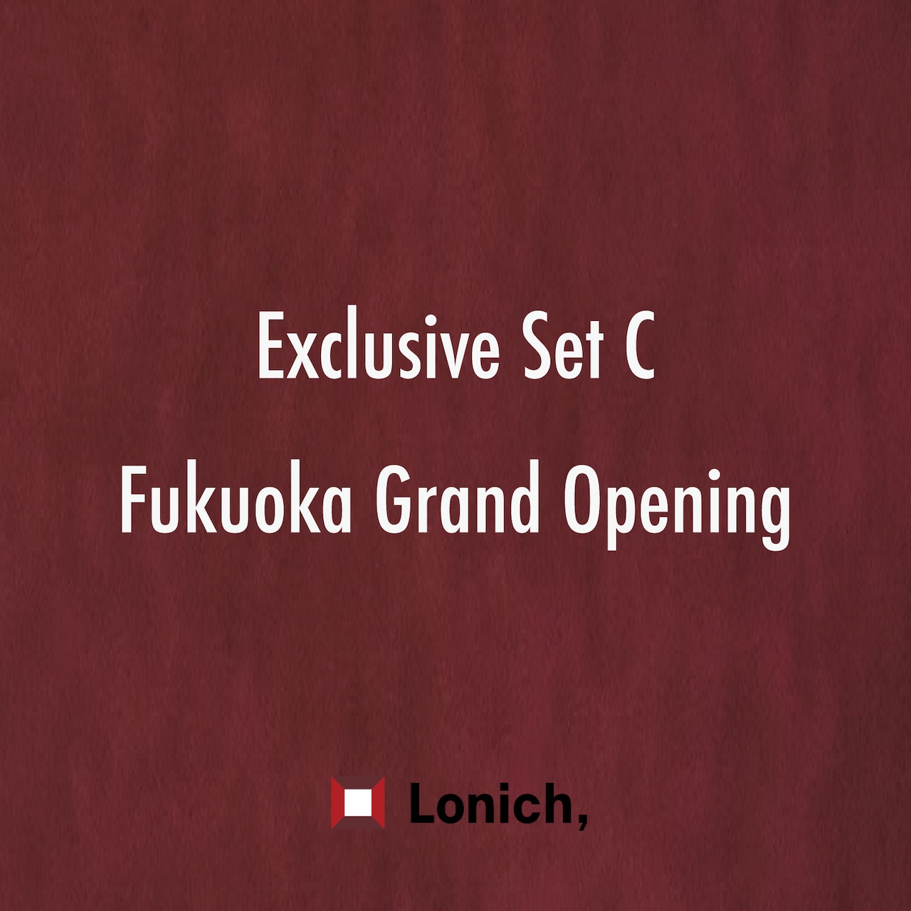 【福岡オープン記念】Lonich, Fukuoka Exclusive Set C