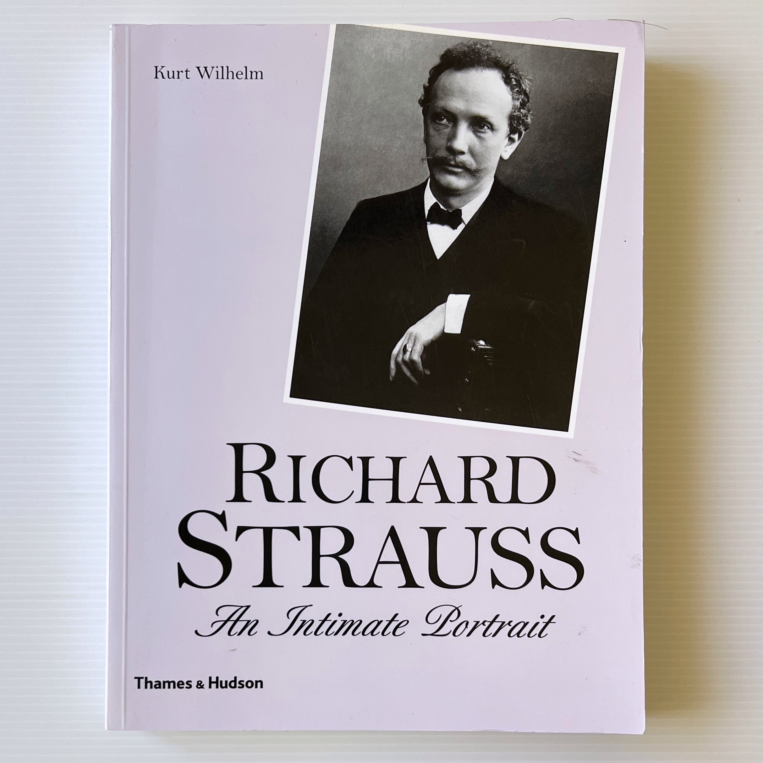Richard Strauss : An Intimate Portrait / Kurt Wilhelm / Thames & Hudson