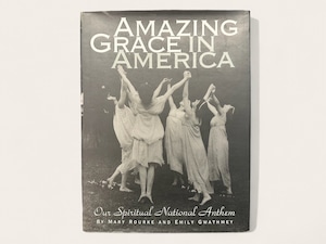【ST029】AMAZING GRACE IN AMERICA: OUR SPIRITUAL NATIONAL ANTHEM / Mary Rourke