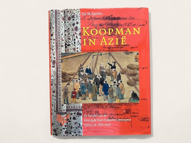 【SAA020】Koopman in AzieÂ : De handel van de Verenigde Oost-Indische Compagnie tijdens de 18de eeuw / E. M. Jacobs