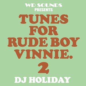 DJ HOLIDAY / TUNES FOR RUDE BOY VINNIE 2