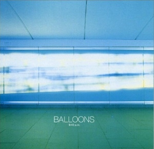 【USED】BALLOONS「9:40 p.m.」