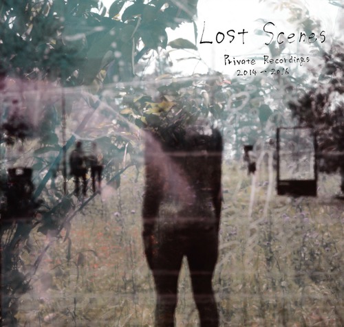 【2CD】失った風景 -Lost Scenes- private recordings 2014-2016（送料込）