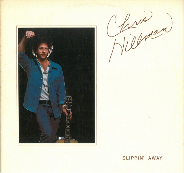 CHRIS HILLMAN / SLIPPIN'  AWAY (LP) USA盤