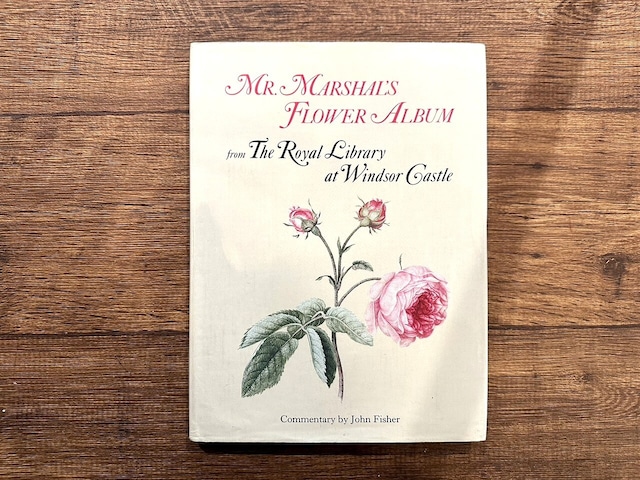 【VW145】Mr. Marshal's Flower Album: From the Royal Library at Windsor Castle /visual book
