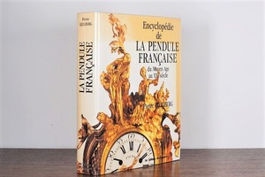 【VI176】Encyclopedie de la pendule francaise du Moyen-Ã‚ge au XXe siecle /visual book