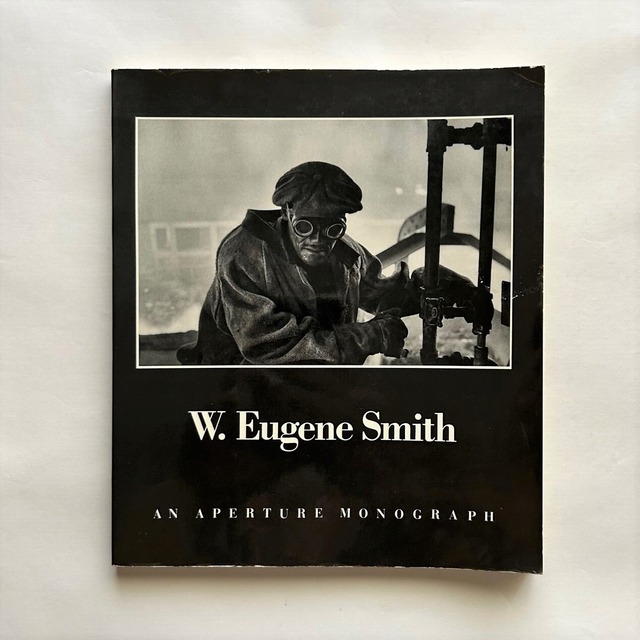 An Aperture Monograph　 / 　W. Eugene Smith