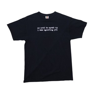 NO NEED TO SPEAK UP I WAS IGNORING YOU MASSAGE T-SHIRT SIZE L (USED)