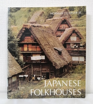 Norman F. Carver, Jr  Japanese folkhouses 日本の民家 洋書写真集  Documan Press