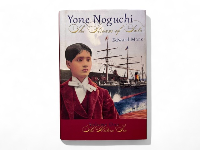 【SJ150】【FIRST EDITION】【AUTHOR'S SIGNED PRESENTATION COPY】Yone Noguchi The Stream of Fate Volume One The Western Sea / Edward Marx