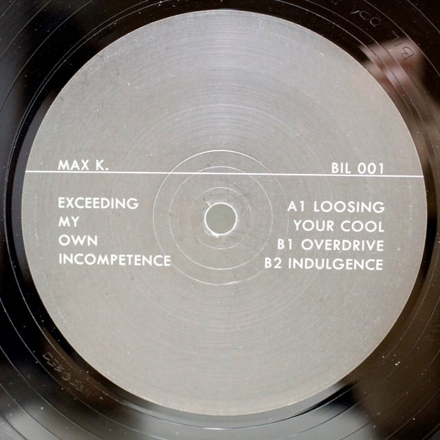 Max K. / Exceeding My Own Incompetence [BIL 001] - 画像4