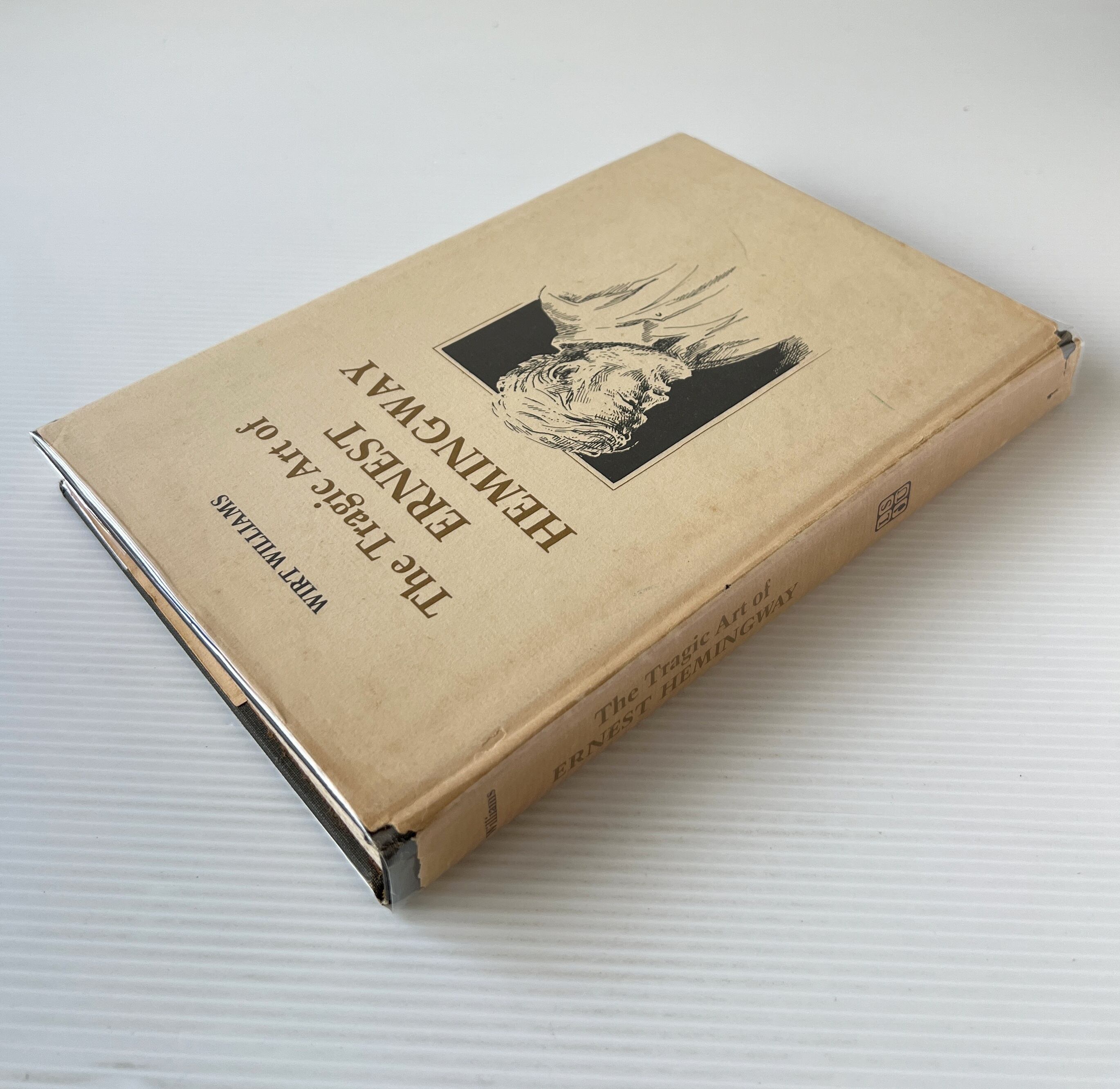 The Tragic Art of Ernest Hemingway / Wirt Williams / Louisiana State University Press
