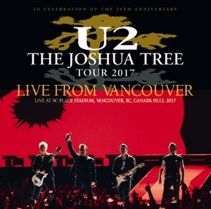 NEW  U 2 THE JOSHUA TREE TOUR 2017: Live from Vancouver   2CDR  Free Shipping