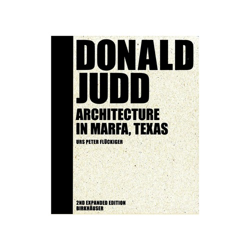 Donald Judd: Architecture in Marfa, Texas