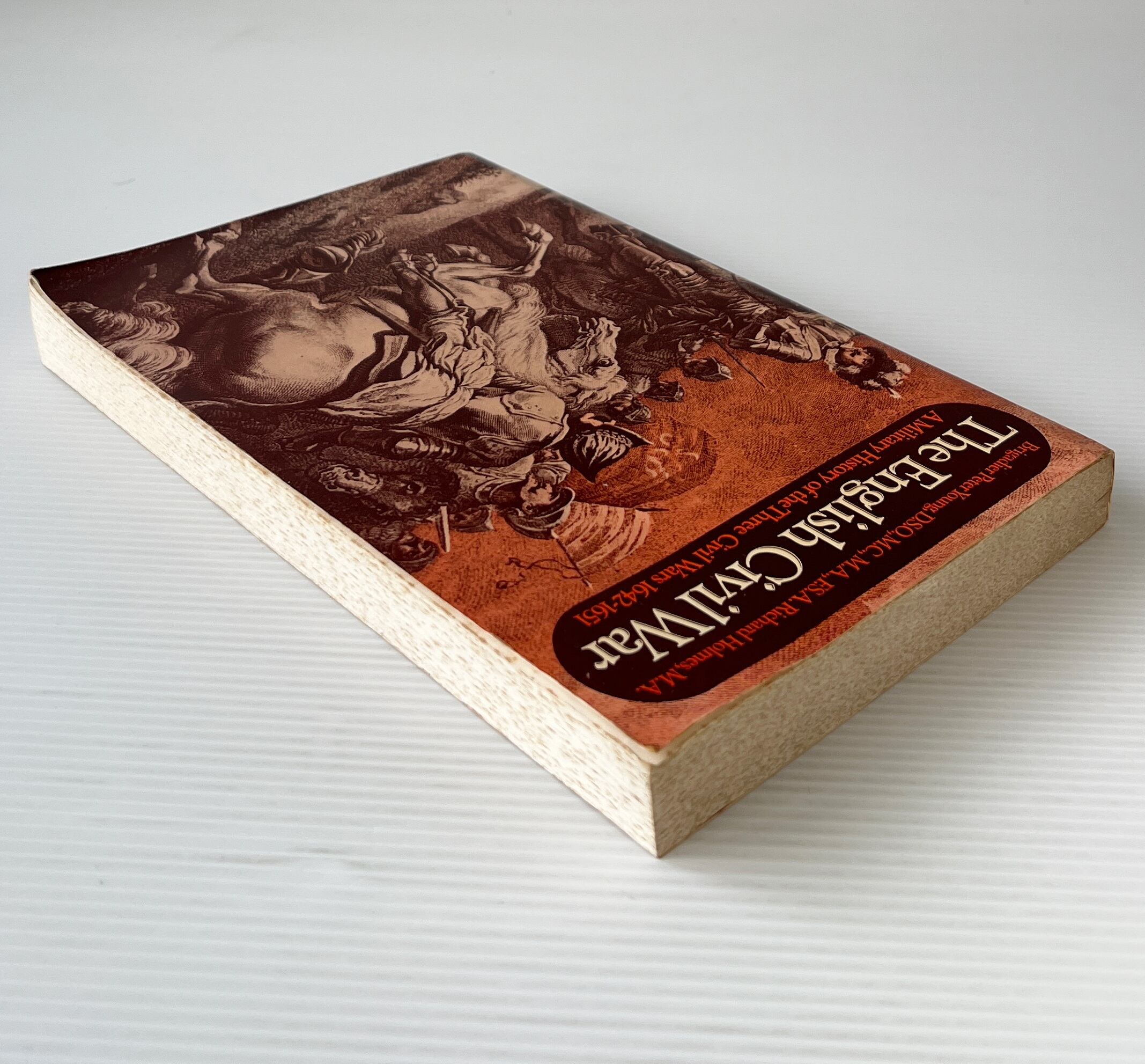 The English Civil War: A Military History of the Three Civil Wars 1642-1651 / Peter Young and Richard Holmes / Eyre Methuen