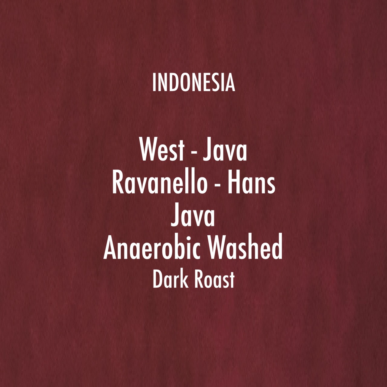Indonesia / Ravanello - Hans / Java/ Anaerobic Washed /Dark
