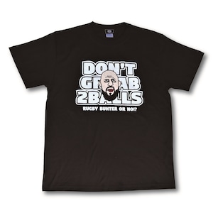 DON'T GRAB 2BALLS T-Shirt Black