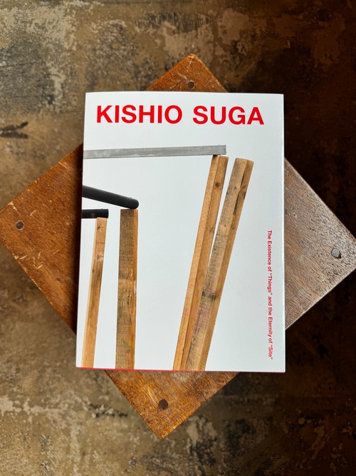 KISHIO SUGA / The Existence of “Things” and the Eternity of “Site”