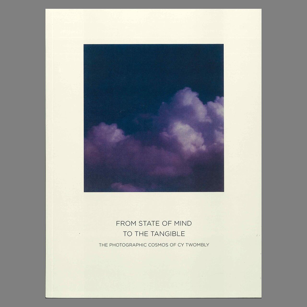 FROM STATE OF MIND TO THE TANGIBLE: THE PHOTOGRAPHIC COSMOS OF CY TWOMBLY
