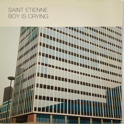 【12EP】Saint Etienne – Boy Is Crying / How We Used To Live