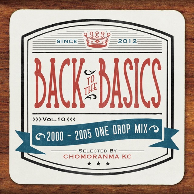 BACK TO THE BASICS Vol.10　2000-05ONE DROP MIX / CHOMORANMA