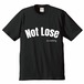 Not Lose T Black