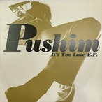 PUSHIM - IT‘S TOO LATE (EP)