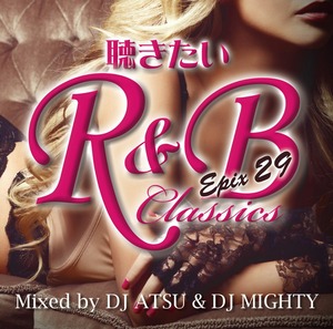 Epix 29 -聴きたいR&B Classics- / Mixed by DJ Atsu & DJ Mighty
