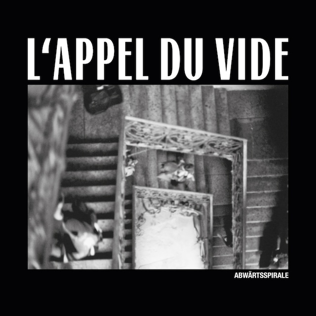 L'appel Du Vide / Abwärtsspirale（7inch）