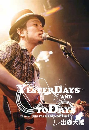 DVD 『Yesterdays and Todays』LIVE at  渋谷　STAR LOUNGE